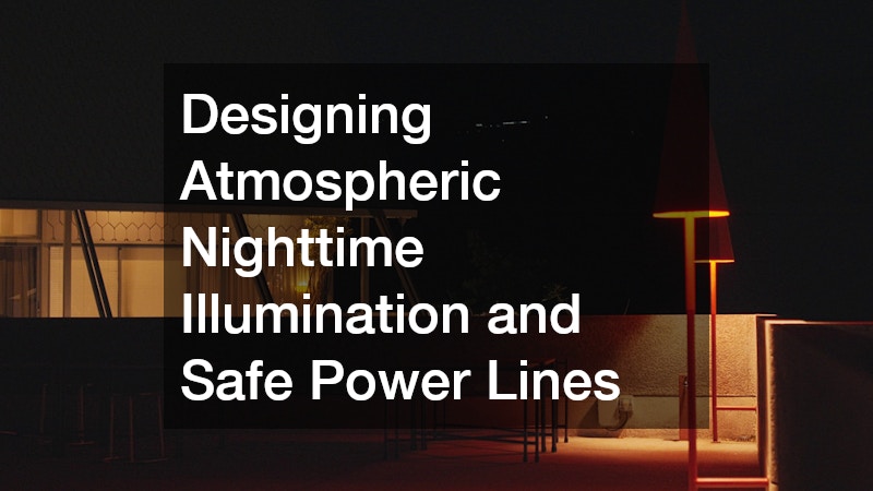 Designing Atmospheric Nighttime Illumination and Safe Power Lines