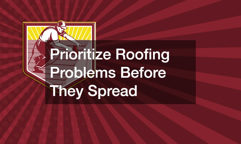 Prioritize Roofing Problems Before They Spread