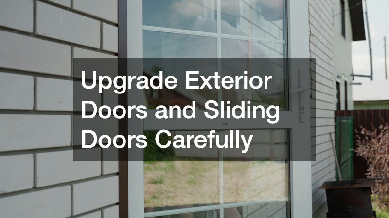 Upgrade Exterior Doors and Sliding Doors Carefully