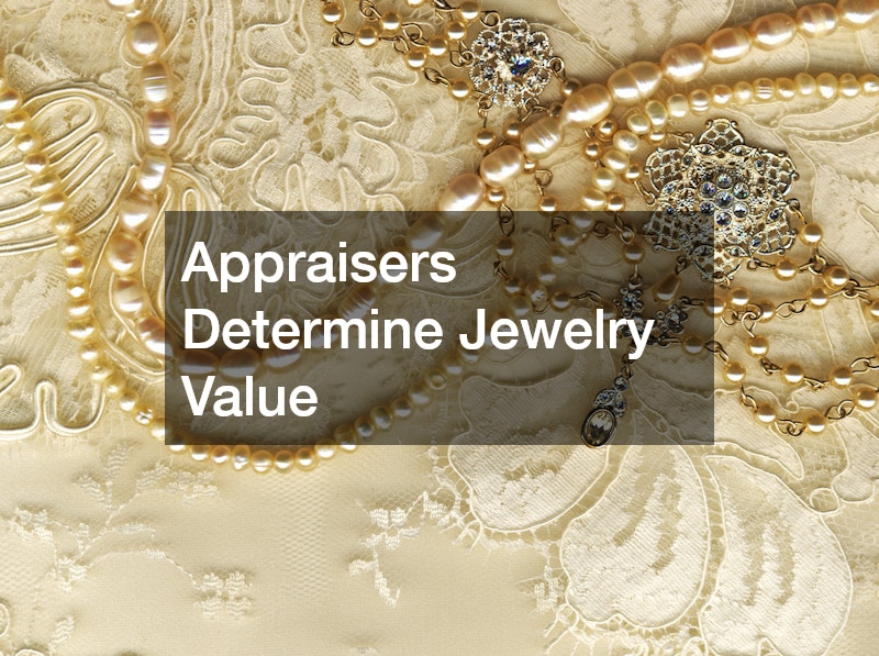Appraisers Determine Jewelry Value
