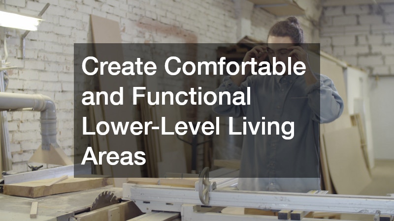Create Comfortable and Functional Lower-Level Living Areas