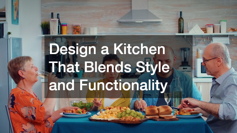 Design a Kitchen That Blends Style and Functionality