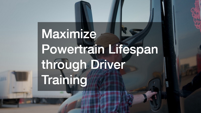 Maximize Powertrain Lifespan through Driver Training