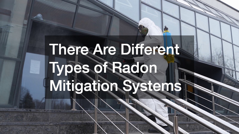There Are Different Types of Radon Mitigation Systems