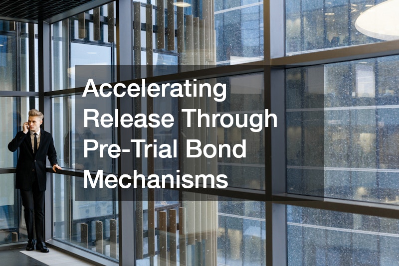 Accelerating Release Through Pre-Trial Bond Mechanisms