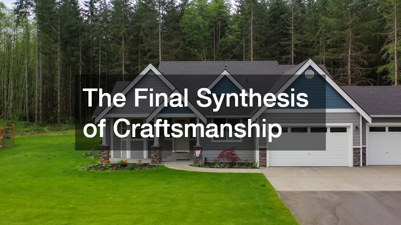 The Final Synthesis of Craftsmanship