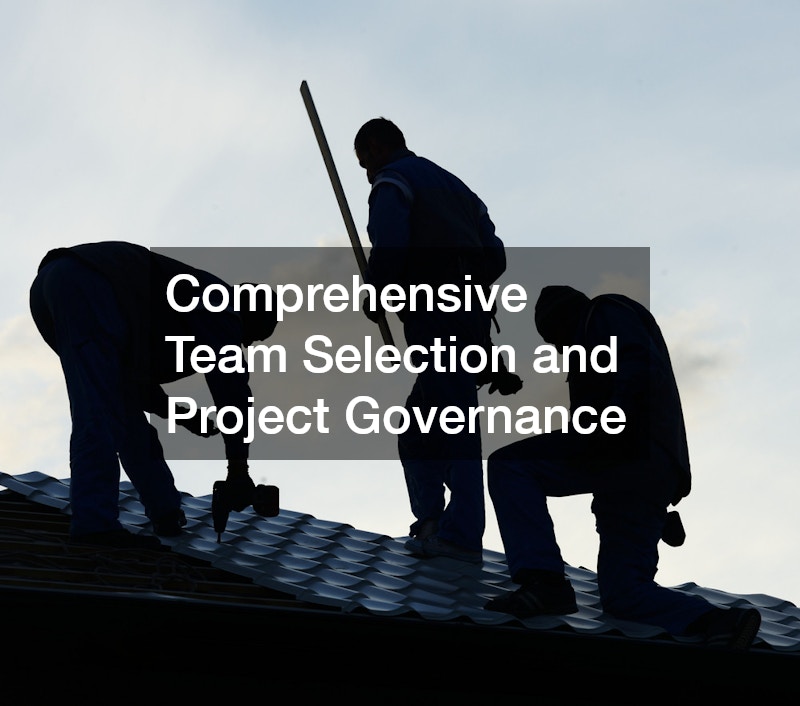 Comprehensive Team Selection and Project Governance