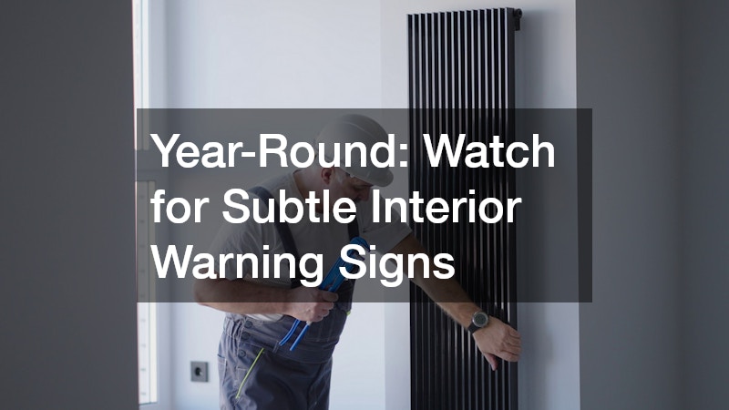 Year-Round: Watch for Subtle Interior Warning Signs