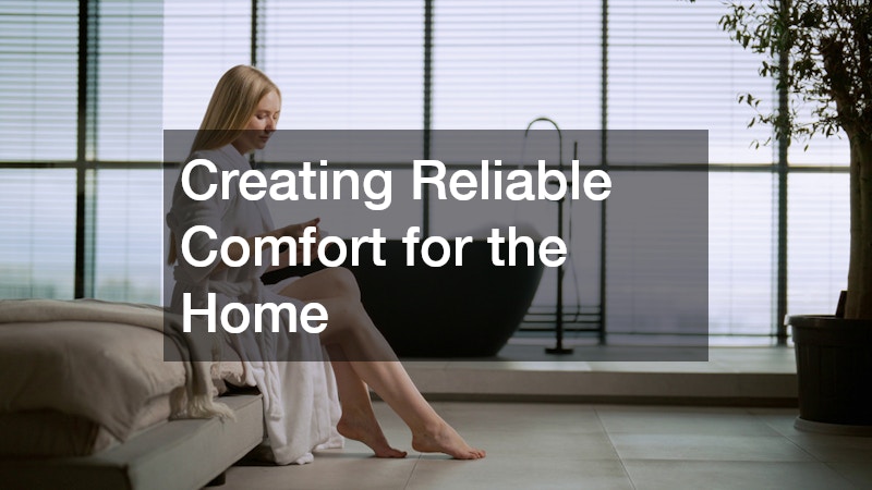 Creating Reliable Comfort for the Home