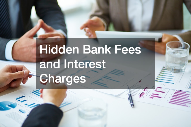 Hidden Bank Fees and Interest Charges