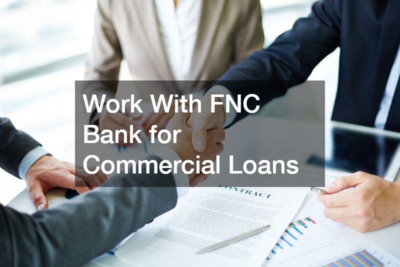 Work With FNC Bank for Commercial Loans