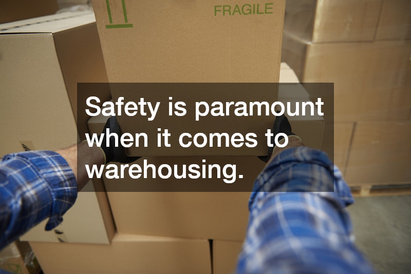 Safety is paramount when it comes to warehousing.
