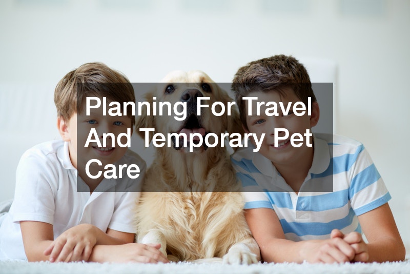 Planning For Travel And Temporary Pet Care
