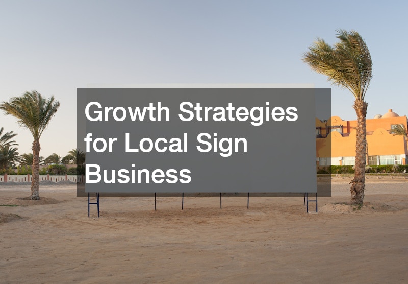 Growth Strategies for Local Sign Business