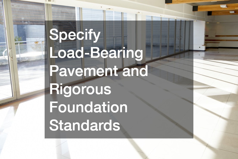 Specify Load-Bearing Pavement and Rigorous Foundation Standards