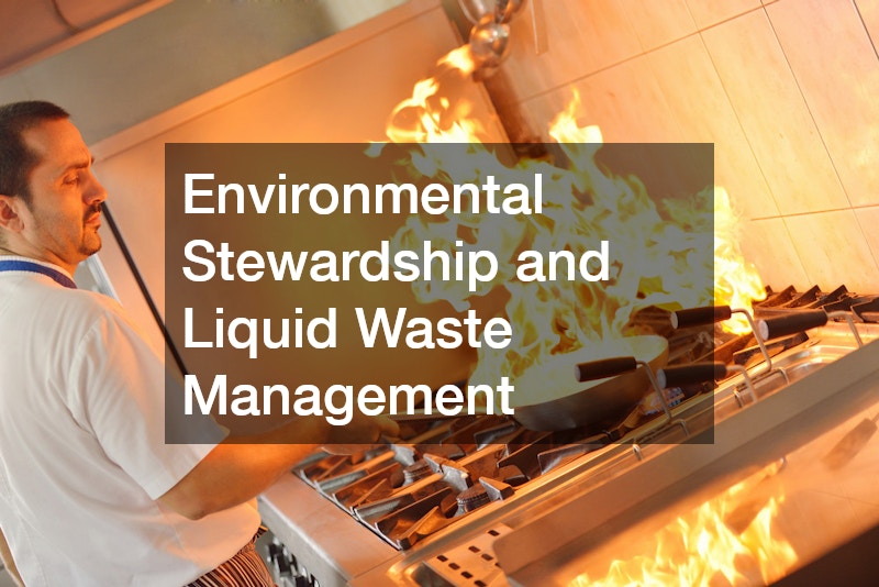 Environmental Stewardship and Liquid Waste Management