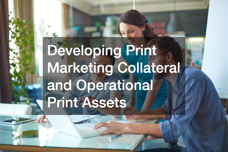 Developing Print Marketing Collateral and Operational Print Assets