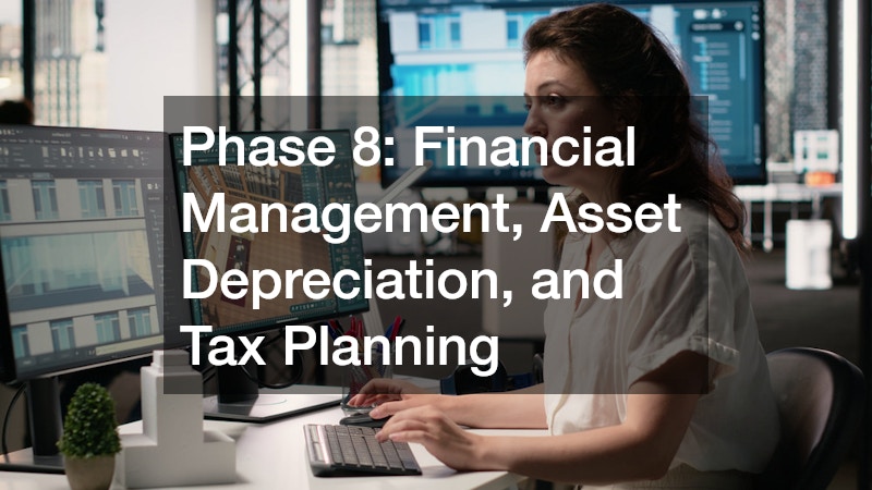 Phase 8: Financial Management, Asset Depreciation, and Tax Planning