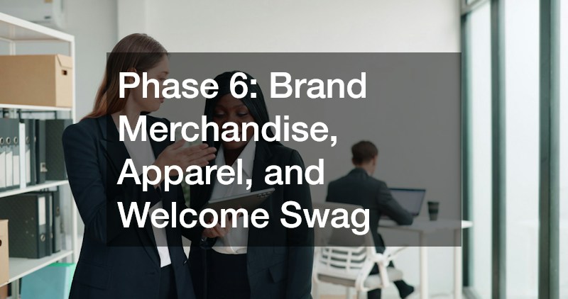Phase 6: Brand Merchandise, Apparel, and Welcome Swag