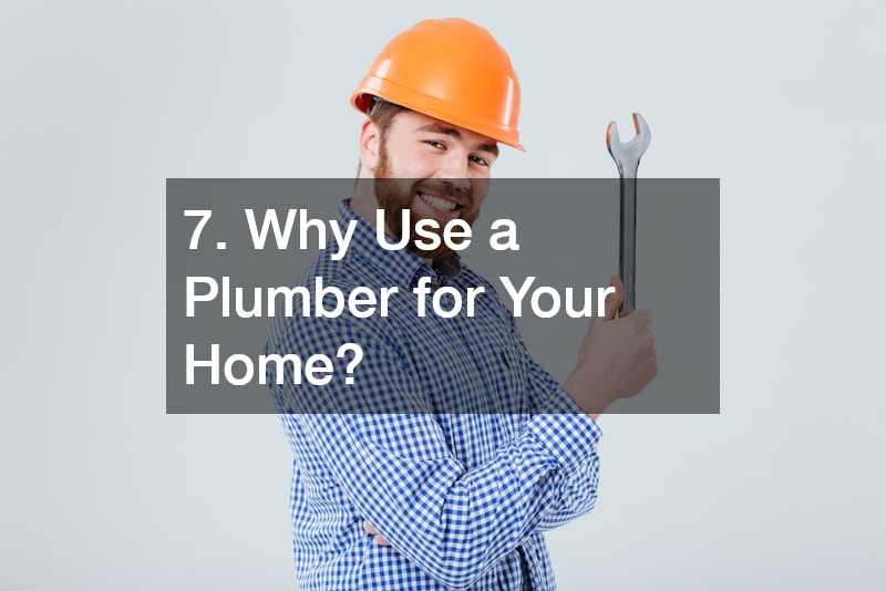 7. Why Use a Plumber for Your Home?