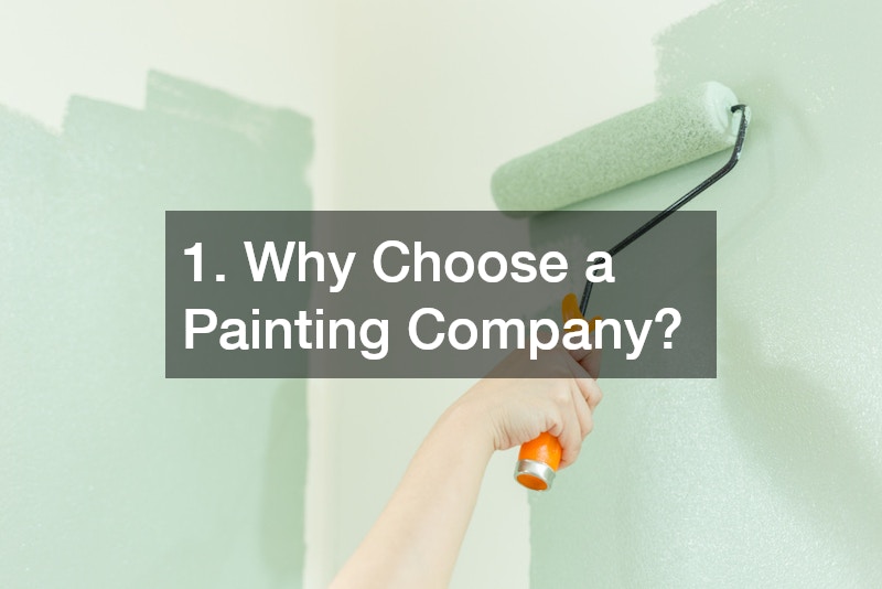 1. Why Choose a Painting Company?