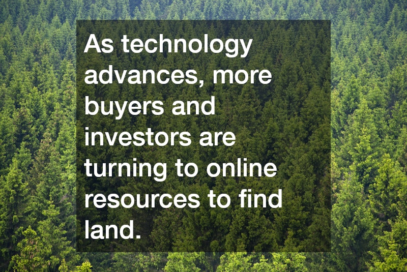As technology advances, more buyers and investors are turning to online resources to find land.