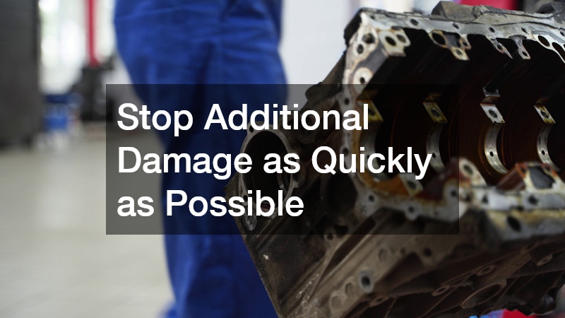 Stop Additional Damage as Quickly as Possible