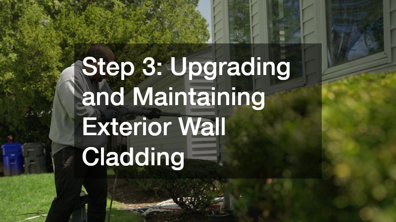 Step 3: Upgrading and Maintaining Exterior Wall Cladding