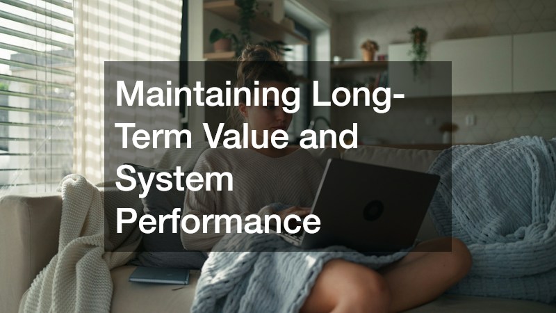 Maintaining Long-Term Value and System Performance