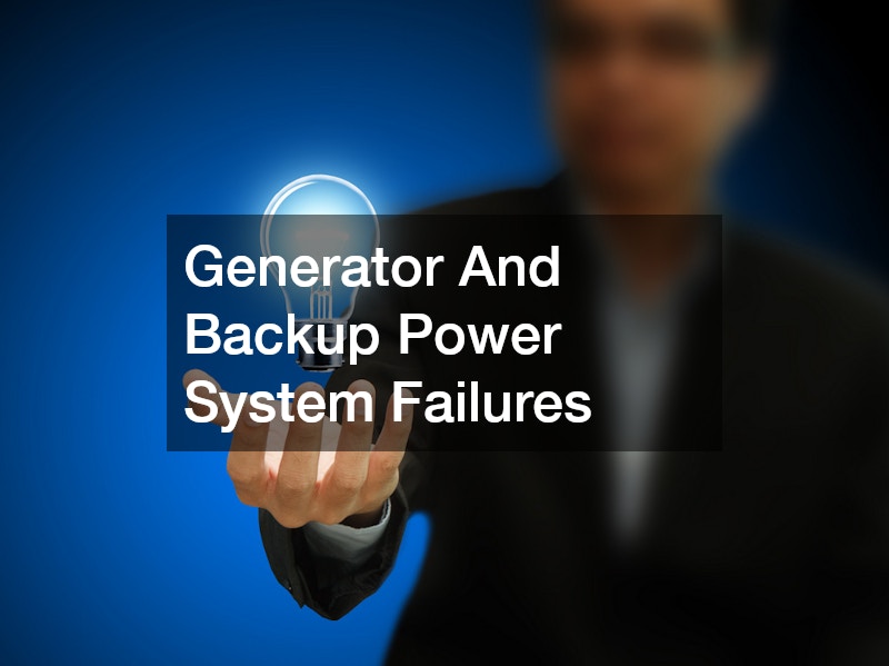 Generator And Backup Power System Failures