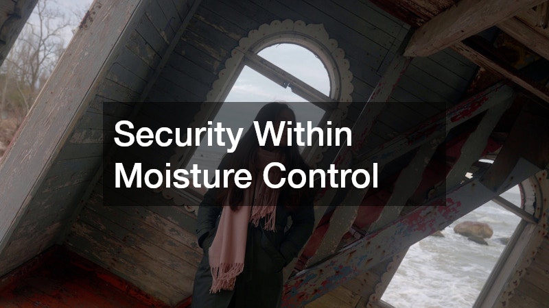Security Within Moisture Control