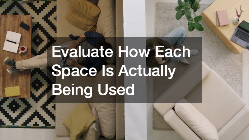 Evaluate How Each Space Is Actually Being Used