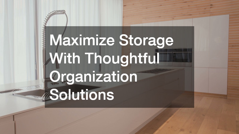 Maximize Storage With Thoughtful Organization Solutions