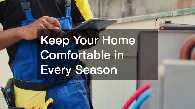 Keep Your Home Comfortable in Every Season