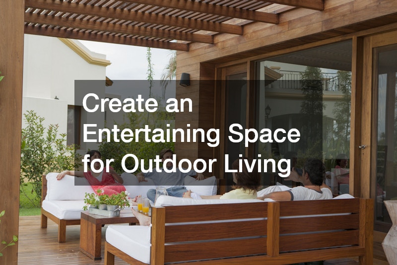 Create an Entertaining Space for Outdoor Living