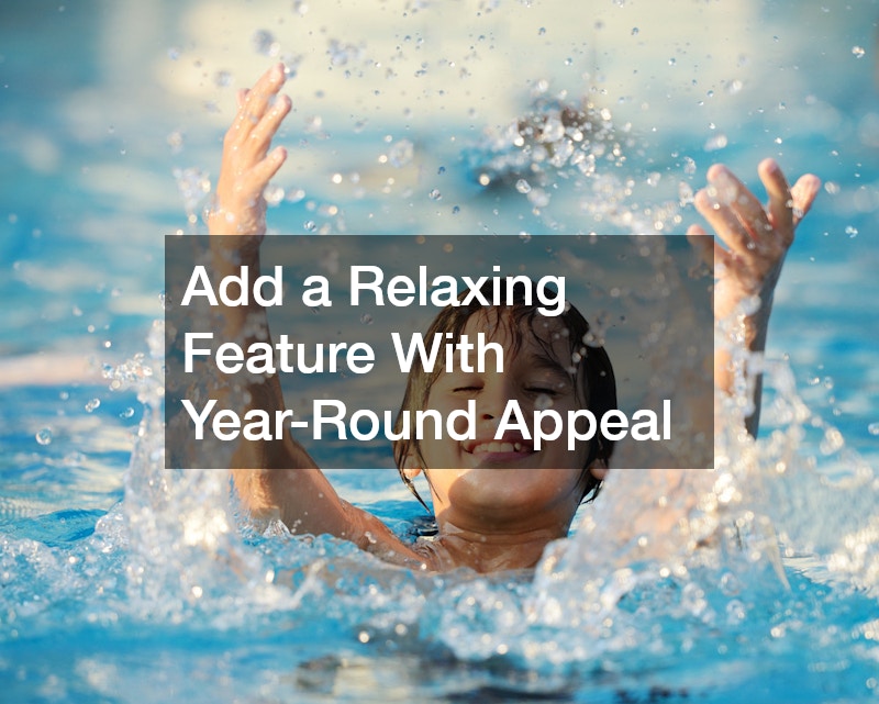 Add a Relaxing Feature With Year-Round Appeal