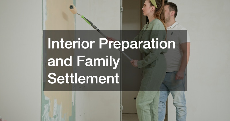 Interior Preparation and Family Settlement