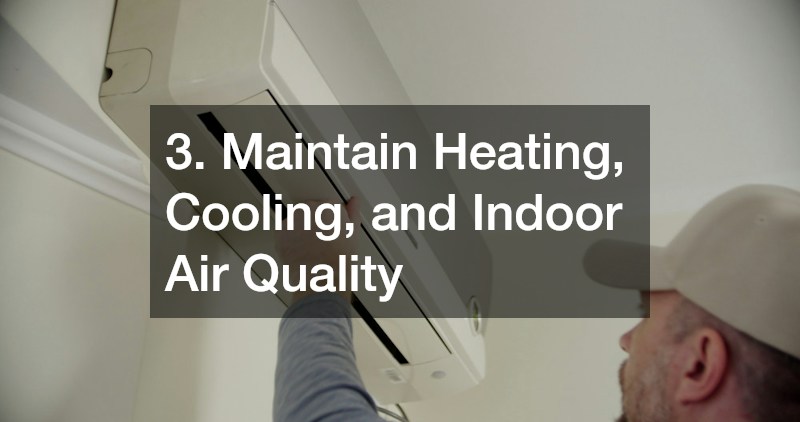 3. Maintain Heating, Cooling, and Indoor Air Quality