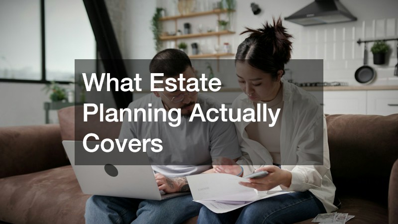 What Estate Planning Actually Covers