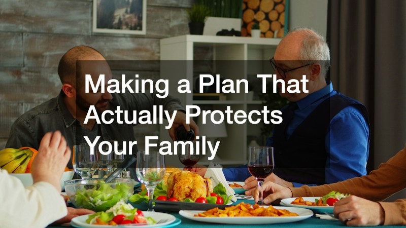 Making a Plan That Actually Protects Your Family