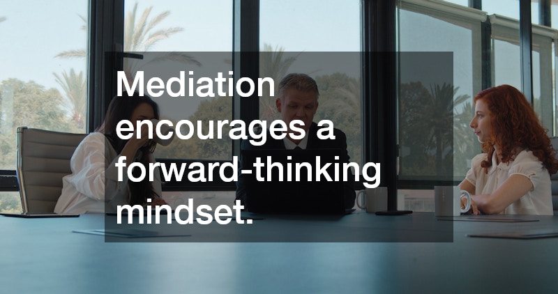 Mediation encourages a forward-thinking mindset.