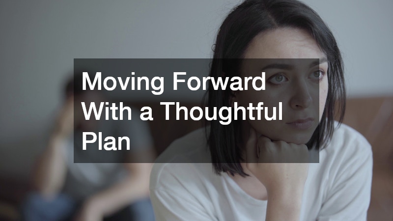 Moving Forward With a Thoughtful Plan