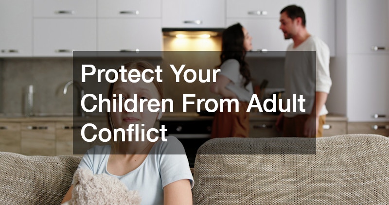Protect Your Children From Adult Conflict