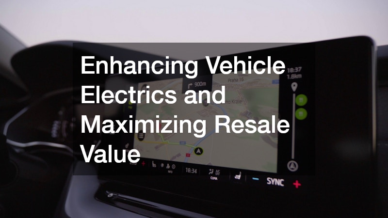 Enhancing Vehicle Electrics and Maximizing Resale Value