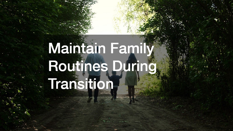 Maintain Family Routines During Transition