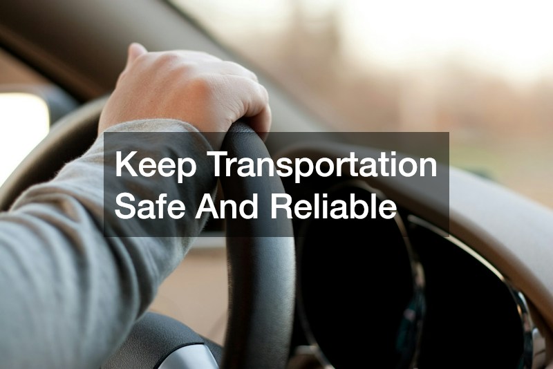 Keep Transportation Safe And Reliable