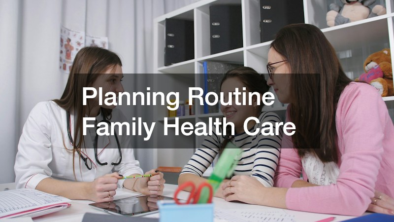 Planning Routine Family Health Care