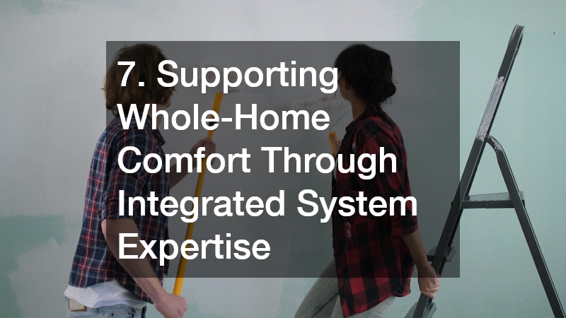 7. Supporting Whole-Home Comfort Through Integrated System Expertise