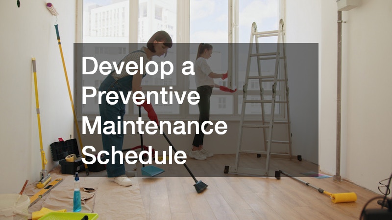 Develop a Preventive Maintenance Schedule