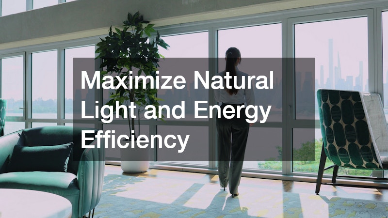 Maximize Natural Light and Energy Efficiency